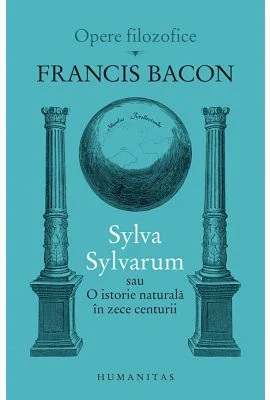 Sylva Sylvarum sau O istorie naturala in zece centurii
