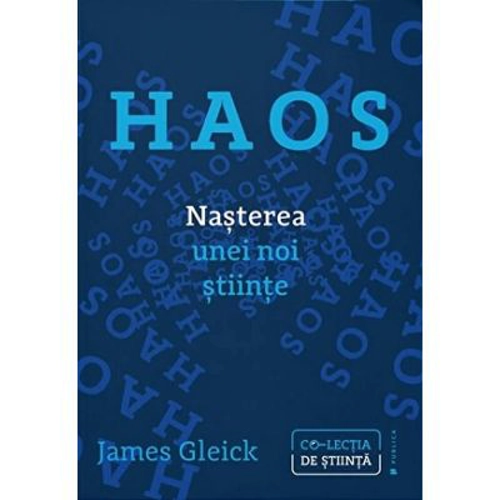 Haos. Nasterea unei noi stiinte - James Gleick