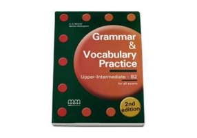 Grammar and Vocabulary Practice. Second Edition Students Book. Upper-Intermediate B2 level - H. Q. Mitchell