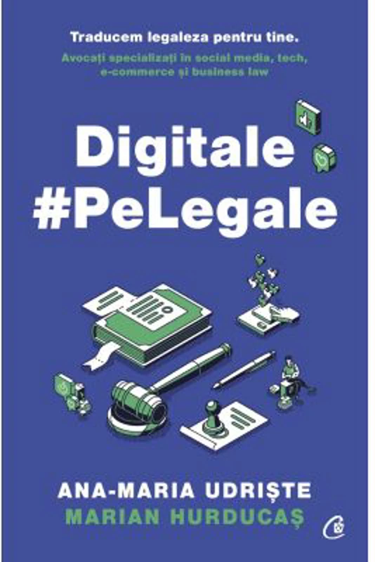 Digitale pe Legale - Ana-Maria Udriste, Marian Hurducas