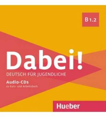 Dabei! B1. 2 1 Audio-CD zum Kursbuch, 1 Audio-CD zum Arbeitsbuch - Gabriele Kopp, Josef Alberti, Siegfried Büttner, Anna Hila