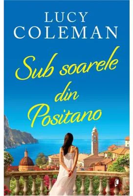 Sub soarele din Positano - Lucy Coleman