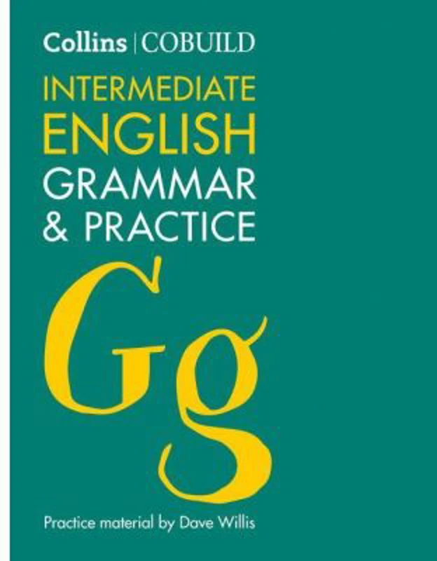 COBUILD Grammar COBUILD Intermediate English Grammar and Practice B1-B2 (Second edition)