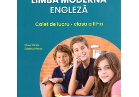 Limba moderna engleza. Caiet de lucru pentru clasa a 3-a - Elena Sticlea