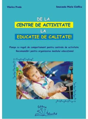 De la centre de activitate la educatie de calitate - Viorica Preda, Smaranda Maria Cioflica