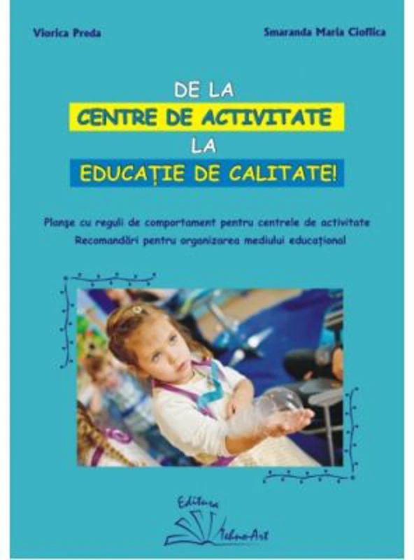 De la centre de activitate la educatie de calitate - Viorica Preda, Smaranda Maria Cioflica