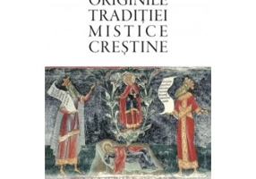 Originile traditiei mistice crestine. De la Platon la Dionisie Areopagitul - Andrew Louth