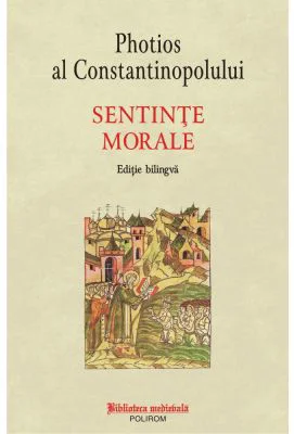 Sentinte morale (editie bilingva) - Photios al Constantinopolului