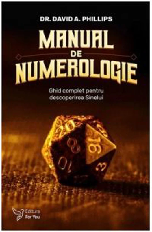 Manual de numerologie. Ghid complet pentru descoperirea sinelui - David A. Phillips