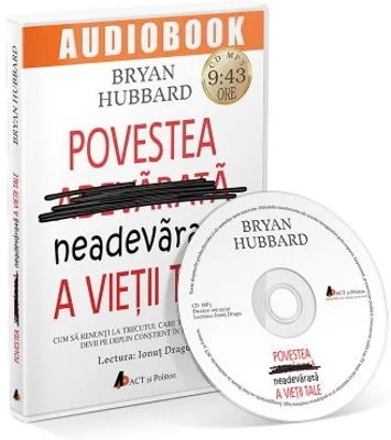 Povestea neadevarata a vietii tale. Audiobook - Bryan Hubbard