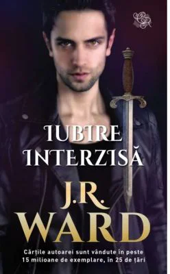 Iubire interzisa - J. R. Ward