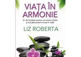 Viata in armonie - Liz Roberta