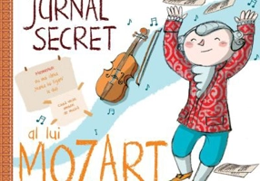 Incredibilul jurnal secret al lui Mozart - Maria Gianola