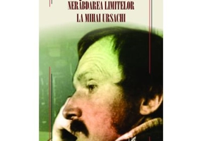 Nerabdarea limitelor la Mihai Ursachi - Cassian Maria Spiridon