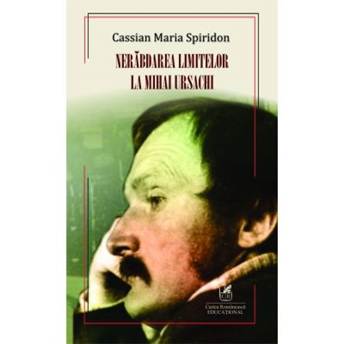 Nerabdarea limitelor la Mihai Ursachi - Cassian Maria Spiridon