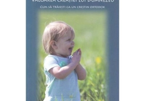 Valoarea creatiei lui Dumnezeu - Philip LeMasters