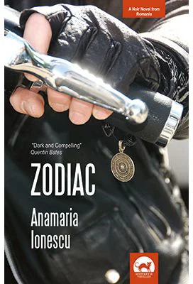 Zodiac. A Noir Novel from Romania - Anamaria Ionescu