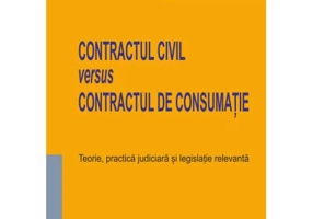 Contractul civil versus contractul de consumatie. Teorie, practica judiciara si legislatie relevanta. Editia 2022 - Gabriel Vasii