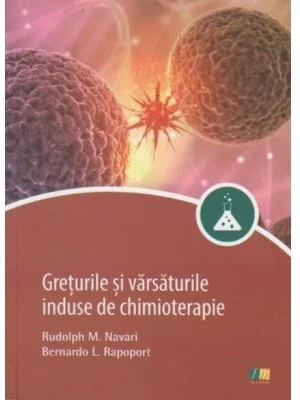 Greturile si varsaturile induse de chimioterapie - Rudolph M. Navari