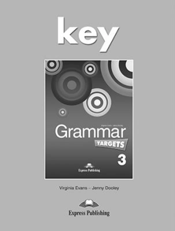 Curs de limba engleza Grammar Targets 3 Cheie - Virginia Evans, Jenny Dooley