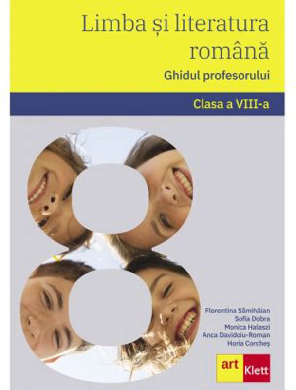 Limba si literatura romana. Ghidul profesorului. Clasa a 8-a