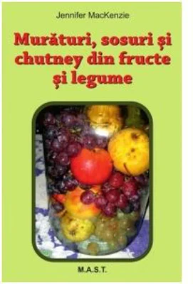 Muraturi, sosuri si chutney din fructe si legume