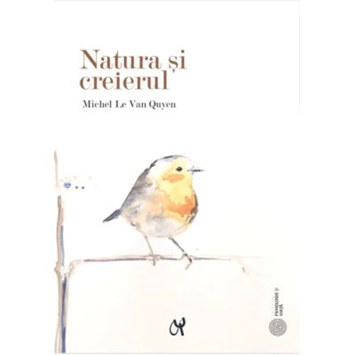 Natura si creierul - Michel Le Van Quyen