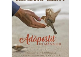 Adapostit in mana Lui - Elisabeth Elliot
