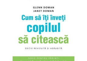 Cum sa iti inveti copilul sa citeasca. Editie revizuita si adaugita - Glenn Doman, Janet Doman