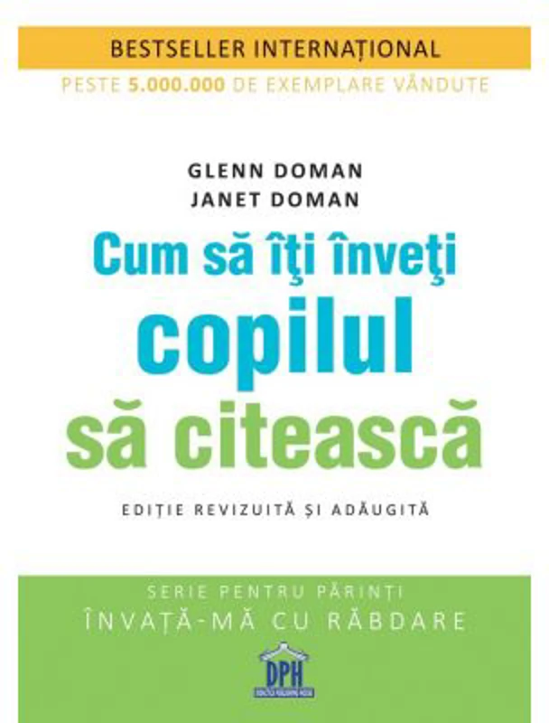 Cum sa iti inveti copilul sa citeasca. Editie revizuita si adaugita - Glenn Doman, Janet Doman