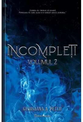 Incompleti, Volumul 2 - Georgiana A. Petcu