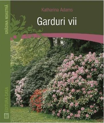 Garduri vii - Katharina Adams