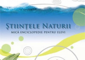 Stiintele naturii. Mica enciclopedie pentru elevi - Stefania Pelmus Giersch, Nicolae Ilinca