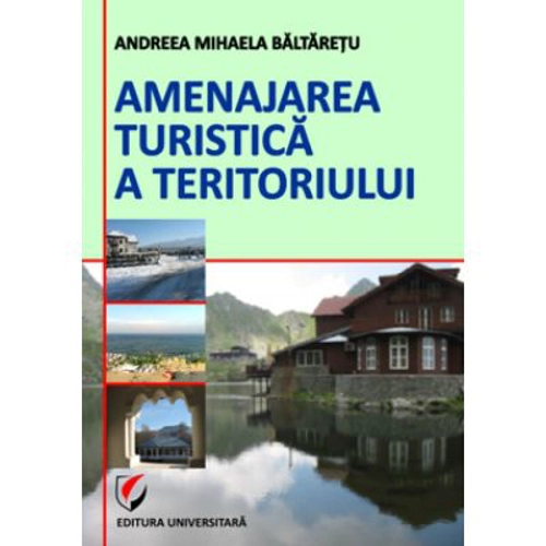 Amenajarea turistica a teritoriului - Andreea-Mihaela Baltaretu