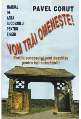 Vom trai omeneste - Pavel Corut