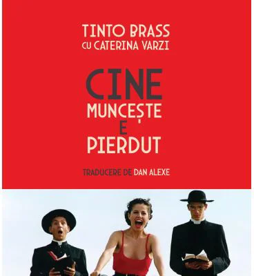 Cine munceste e pierdut - Tinto Brass, Caterina Varzi