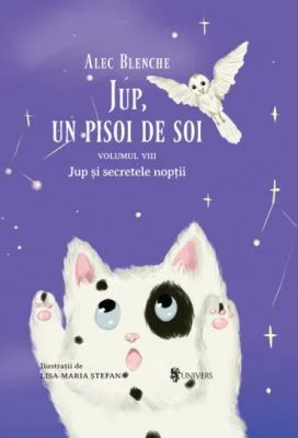 Jup, un pisoi de soi. Volumul 8, Jup si secretele noptii - Alec Blenche