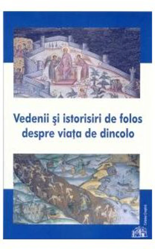 Vedenii si istorisiri de folos despre viata de dincolo