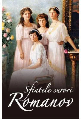 Sfintele surori Romanov - Natalia Lozan