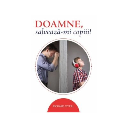 Doamne, salveaza-mi copiii!