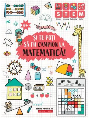 Si tu poti sa fii campion la Matematica. 6 ani+