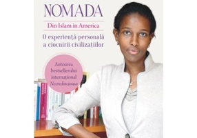 Nomada. Din Islam in America. O experienta personala a ciocnirii civilizatiilor - Ayaan Hirsi Ali