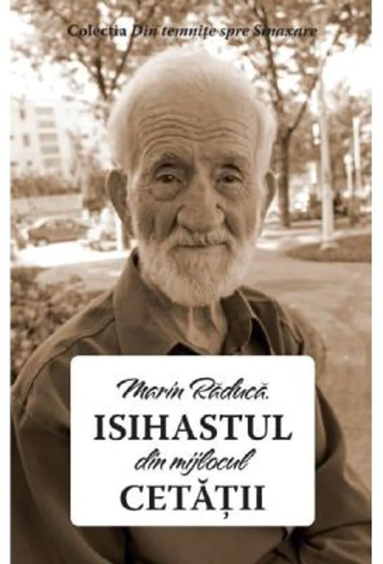 Isihastul din mijlocul cetatii - Marin Raduca