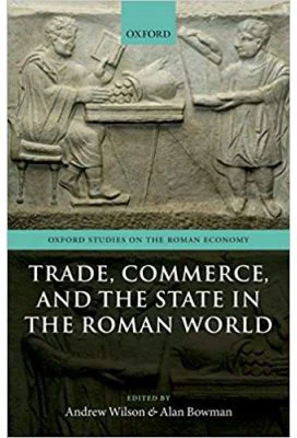 Trade, Commerce, and the State in the Roman World - Andrew Wilson, Alan Bowman