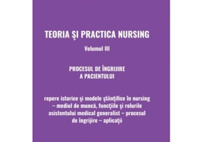 Teoria si practica nursing, Volumul 3. Procesul de ingrijire a pacientului