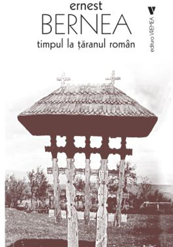 Timpul la taranul roman - Ernest Bernea