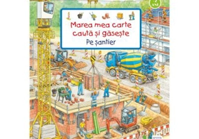Marea mea carte cauta si gaseste - Pe santier - Susanne Gernhauser
