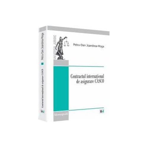Contractul international de asigurare CASCO - Petru-Dan Joandrea-Moga