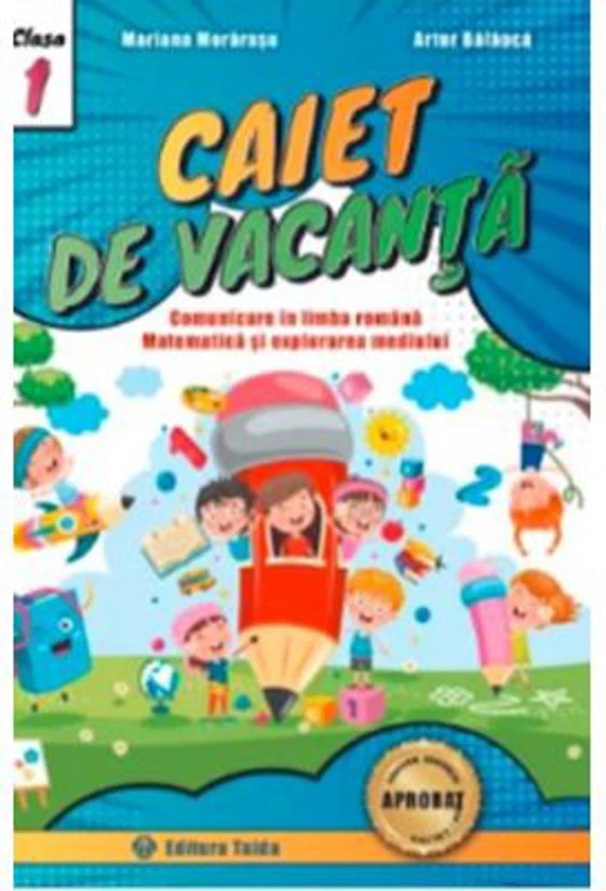 Comunicare in limba romana, matematica si explorarea mediului pentru clasa 1. Caiet de vacanta - Mariana Morarasu