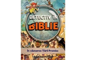 Detectiv in Biblie. In cautarea Tarii Promise